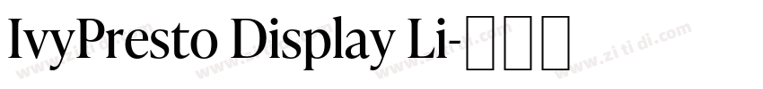 IvyPresto Display Li字体转换 IvyPresto Display Li字体转换